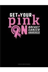 Get Your Pink On Breast Cancer Awareness
