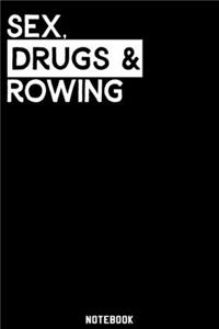 Sex, Drugs and Rowing Notebook