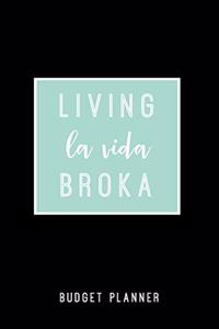 Living La Vida Broka