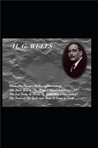 When the Sleeper Wakes (Illustrated)/ The First Men In The Moon (Illustrated). / The Sea Lady