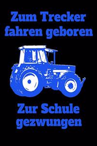 Zum Trecker fahren geboren Zur Schule gezwungen