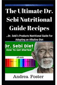 The Ultimate Dr. Sebi Nutritional Guide Recipes