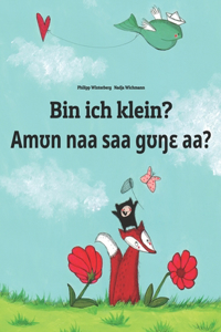 Bin ich klein? Am&#650;n naa saa g&#650;&#331;&#603; aa&#768;?: Deutsch-Anii/Gisida/Bassila/Baseca/Winji-Winji/Ouinji-Ouinji: Zweisprachiges Bilderbuch zum Vorlesen für Kinder ab 2 Jahren