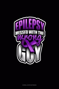 Epilepsy Messed With The Wrong Guy