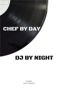 Chef by Day DJ by Night