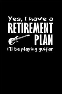 Yes, I Have A Retirement Plan. I'll Be Playing Guitar