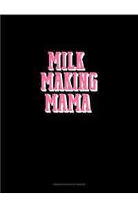 Milk Making Mama
