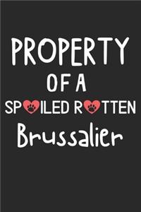 Property Of A Spoiled Rotten Brussalier