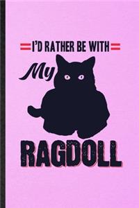 I'd Rather Be with My Ragdoll