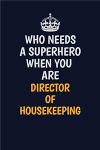 Who Needs A Superhero When You Are Director of Housekeeping