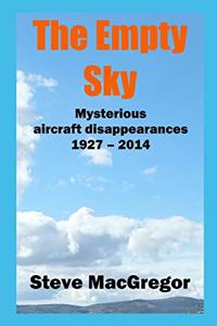 Empty Sky: Mysterious aircraft disappearances, 1927 - 2014