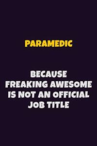 Paramedic, Because Freaking Awesome Is Not An Official Job Title