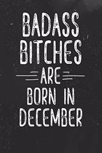 Badass Bitches Are Born In December