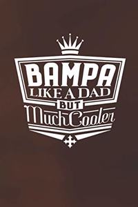 Bampa Like A Dad But Cooler