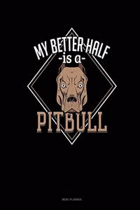 My Better Half Is A Pitbull