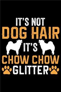 This Isn't Dog Hair It's Chow Chow Glitter