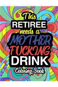 This Retiree Needs A Mother Fucking Drink