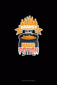Brandy Is My Magic Potion