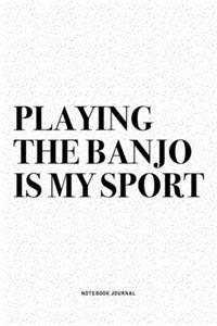 Playing The Banjo Is My Sport