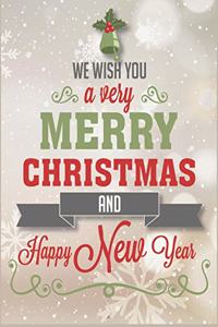 We Wish You A Very Merry Christmas And Happy New Year 2020 Notebook Journal