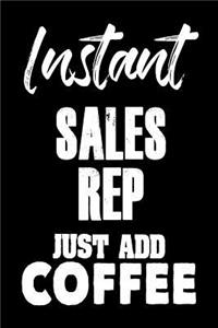 Instant Sales Rep Just Add Coffee