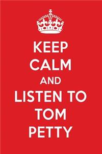 Keep Calm and Listen to Tom Petty