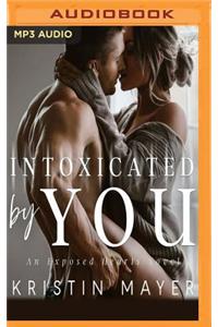 Intoxicated by You