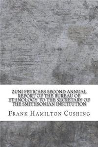 Zuni Fetiches Second Annual Report of the Bureau of Ethnology to the Secretary of the Smithsonian Institution