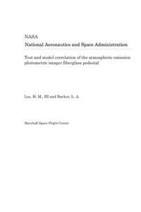 Test and Model Correlation of the Atmospheric Emission Photometric Imager Fiberglass Pedestal