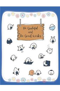 Be Grateful and Do Good Works