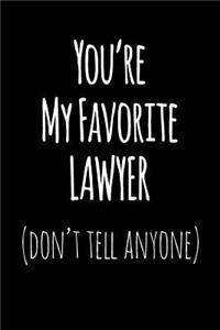 You're My Favorite Lawyer Don't Tell Anyone