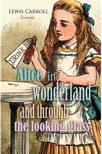 Alice in Wonderland and Through the Looking Glass