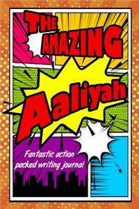The Amazing Aaliyah Fantastic Action Packed Writing Journal