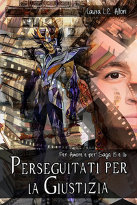 Perseguitati Per La Giustizia: Per Amore E Per' Saga 15 E 16