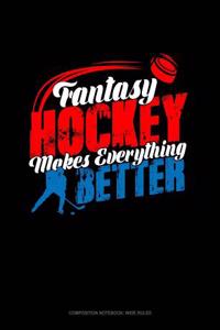 Fantasy Hockey Makes Everything Better
