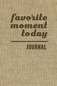 Favorite Moment Today Journal: 6x9-Inch Journal to Write in and Preserve the Favorite Moments of Your Day