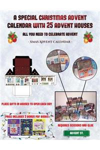 Xmas Advent Calendar (A special Christmas advent calendar with 25 advent houses - All you need to celebrate advent): An alternative special Christmas advent calendar: Celebrate the days of advent using 25 fillable DIY decorated paper houses