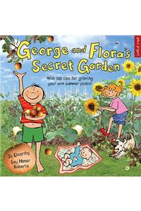 George and Flora's Secret Garden