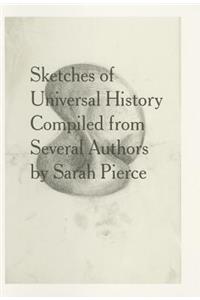 Sketches of a Universal History Compiled from Several Authors