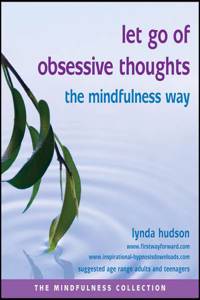 Let Go of Obsessive Thoughts the Mindfulness Way
