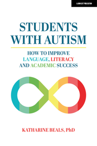 Students with Autism: How to Improve Language, Literacy, and Academic Success
