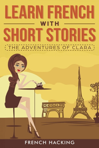 Learn French with Short Stories - The Adventures of Clara