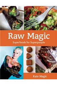 Raw Magic: Superfoods for Superpeople