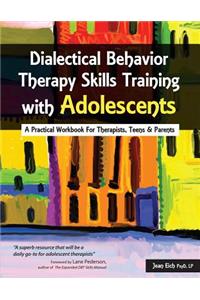 Dialectical Behavior Therapy Skills Training with Adolescents