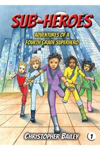 Adventures of a Fourth Grade Superhero