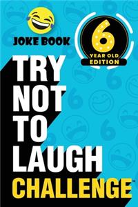 The Try Not to Laugh Challenge - 6 Year Old Edition