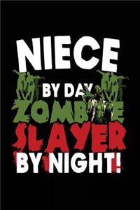 Niece By Day Zombie Slayer By Night!