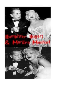 Humphrey Bogart & Marilyn Monroe: The Illustrated Biography