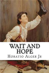 Wait and Hope