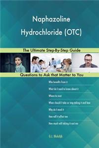 Naphazoline Hydrochloride (OTC); The Ultimate Step-By-Step Guide